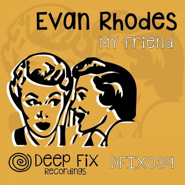 Evan Rhodes - My Friend [DFIX039]